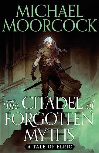 The Citadel of Forgotten Myths (Elric Saga, The)