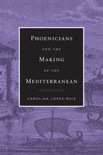 Phoenicians and the Making of the...