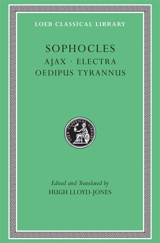 Ajax. Electra. Oedipus Tyrannus...