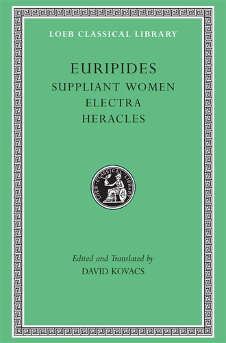 Suppliant Women. Electra. Heracles...