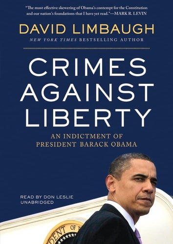 Crimes Against Liberty: An Indictment of President Barack Obama (Library Edition)