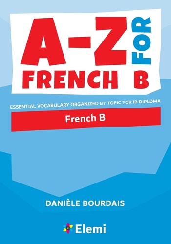 A-Z for French B Essential Vocabulary...