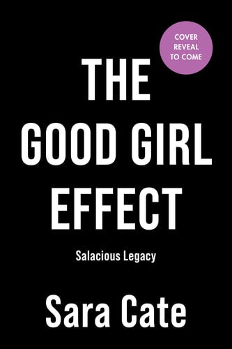 The Good Girl Effect (Deluxe Edition) (Salacious Legacy, 1)