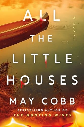 All the Little Houses A Novel