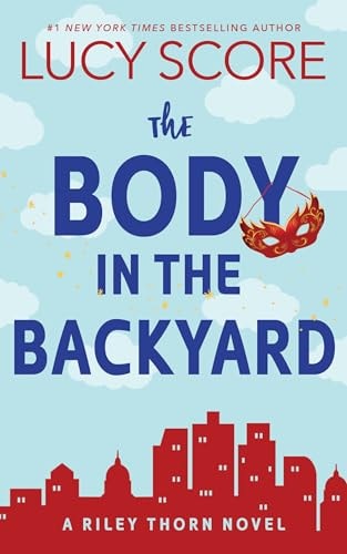 The Body in the Backyard: A Riley Thorn Novel (Riley Thorn, 4)