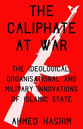 The Caliphate at War: Operational Realities and Innovations of the Islamic State
