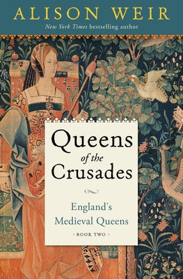 Queens of the Crusades: England's Medieval Queens Book Two