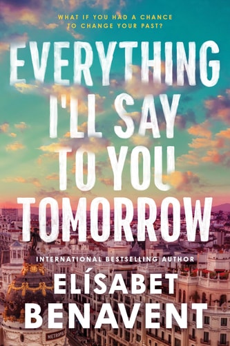 Everything I'll Say to You Tomorrow...