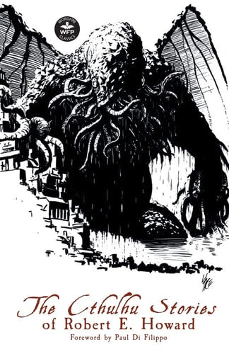 The Cthulhu Stories of Robert E....