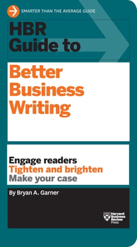 HBR Guide to Better Business Writing...