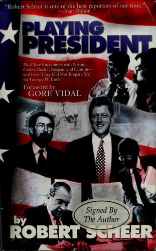 Playing President My Close Ecounters with Nixon, Carter, Bush I, Reagan, and Clinton--and How They Did Not Prepare Me for George W. Bush
