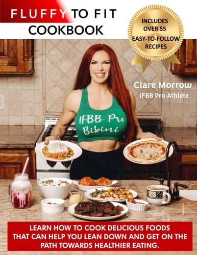 Fluffy to Fit Cookbook Easy to Follow Recipes that Help You with Your Goals!
