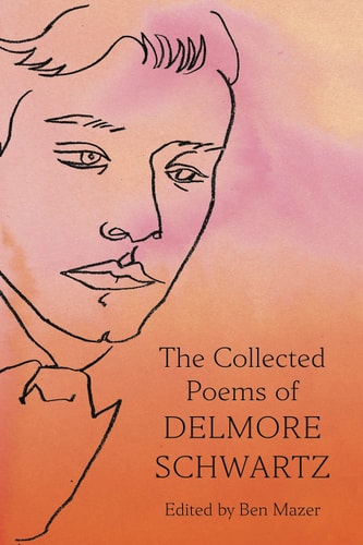The Collected Poems of Delmore Schwartz...