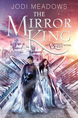 The Mirror King (Orphan Queen #2)