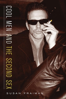 Cool Men and the Second Sex (Gender and Culture)