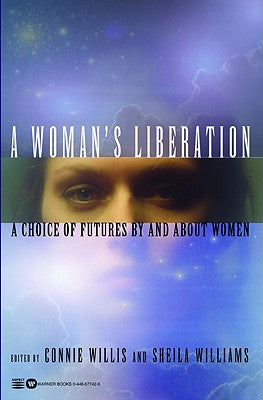 A Woman's Liberation: A Choice of Futures by and About Women