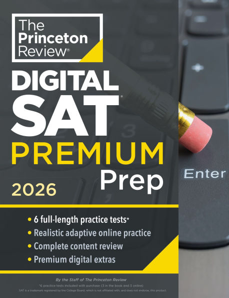 Princeton Review Digital SAT Premium Prep, 2026: 6 Full-Length Practice Tests (3 in Book + 3 Adaptive Tests Online) + Online Flashcards + Review & Tools