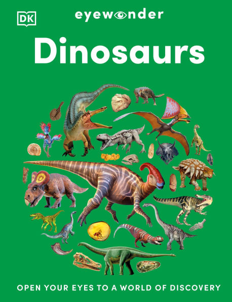 Eyewonder Dinosaurs: Open Your Eyes to a World of Discovery
