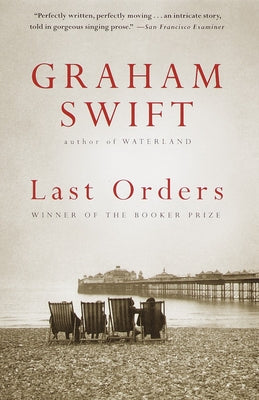 Last Orders: Man Booker Prize Winner (Vintage International)