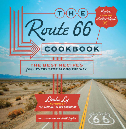 The Route 66 Cookbook: The Best Recipes from Every Stop Along the Way
