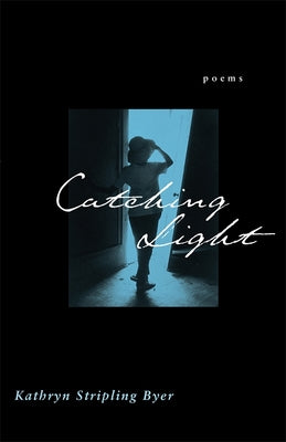 Catching Light: Poems