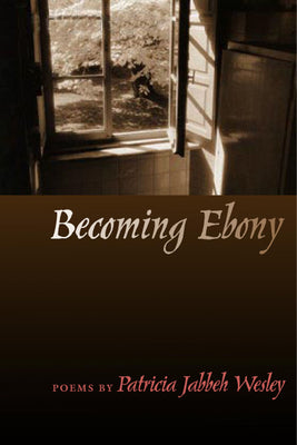 Becoming Ebony (Crab Orchard Series in Poetry)
