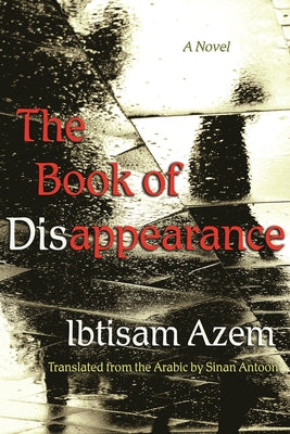 The Book of Disappearance (Middle East Literature in Translation)