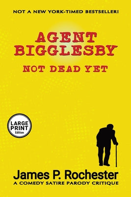 Agent Bigglesby: Not Dead Yet