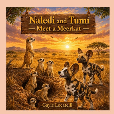 Naledi and Tumi Meet a Meerkat (The Adventures of Naledi and Tumi #2)