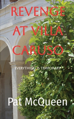 Revenge at Villa Caruso: Everything is Temporary