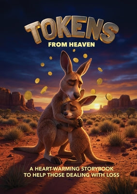 Tokens from Heaven: A heart-warming storybook about losing a loved one (Tokens Stories: Coping with Bereavement and Loss for Children)