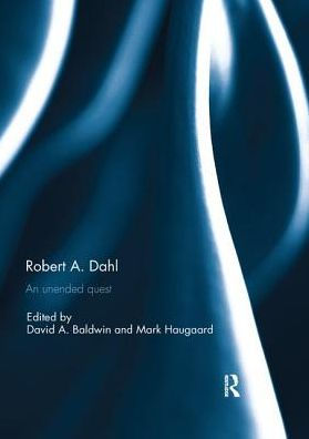 Robert A. Dahl: an unended quest