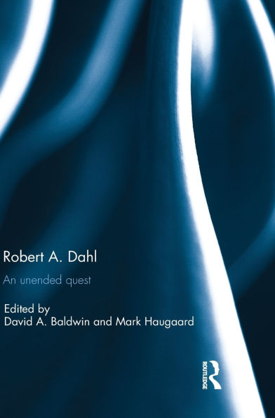 Robert A. Dahl: an unended quest