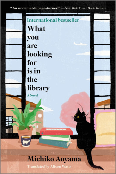 What You Are Looking For Is in the Library: A Novel