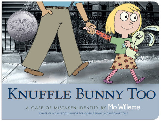 Knuffle Bunny Too: A Case of Mistaken Identity (Caldecott Honor Book)