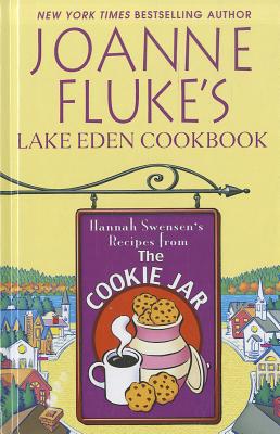 Joanne Fluke's Lake Eden Cookbook: Hannah Swensen's Recipes from the Cookie Jar (Thorndike Health)
