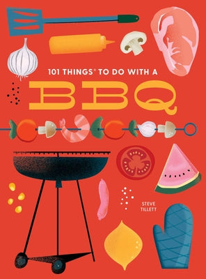 101 Things to Do With a BBQ, new edition (101 Cookbooks)