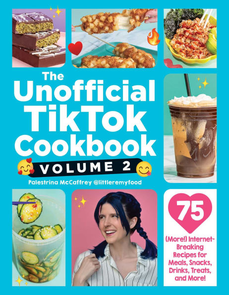 The Unofficial TikTok Cookbook, Volume 2: 75 (More!) Internet-Breaking Recipes for Meals, Snacks, Drinks, Treats, and More!