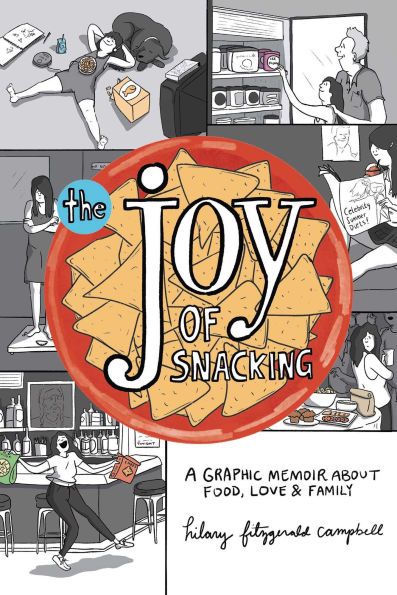 The Joy of Snacking: A Graphic Memoir about Food, Love & Family