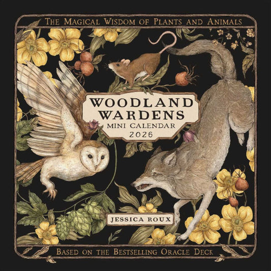 Woodland Wardens 2026 Mini Wall Calendar: The Magical Wisdom of Plants & Animals