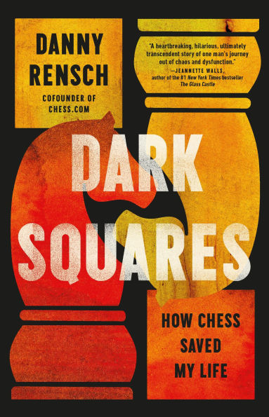 Dark Squares: How Chess Saved My Life