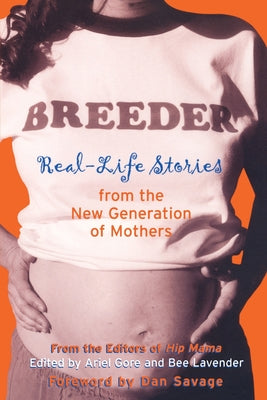 Breeder: Real-Life Stories from the New Generation of Mothers (Live Girls)