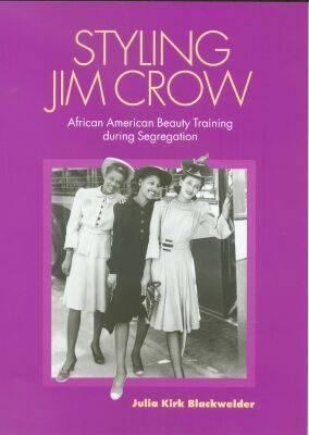 Styling Jim Crow: African American Beauty Training during Segregation