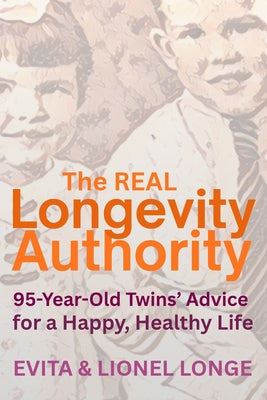 The Real Longevity Authority: 95-Year-Old Twins' Advice for a Happy, Healthy Life