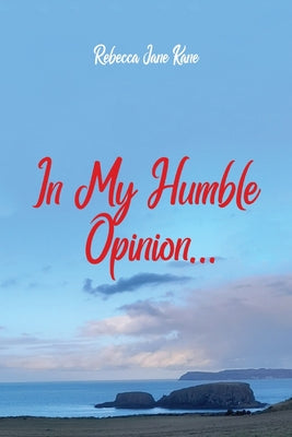 In My Humble Opinion...