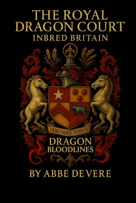 The Royal Dragon Court Inbred Britain: Dragon Bloodlines (Dragon Publishing #1)