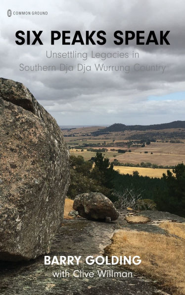 Six Peaks Speak: Unsettling Legacies in Southern Dja Dja Wurrung Country