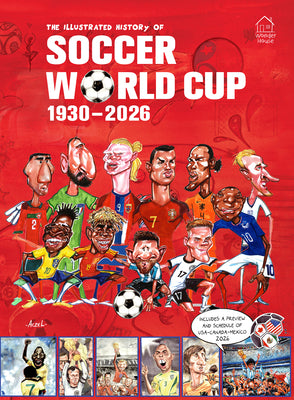 The Illustrated History of Soccer World Cup 1930 - 2026 English