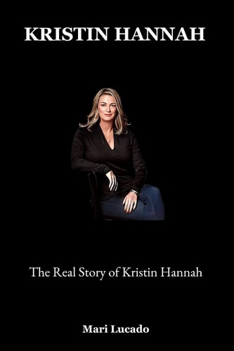Kristin Hannah The Real Story of Kristin Hannah