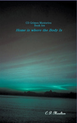 Home Is Where the Body Is (CD Grimes Pi #10)